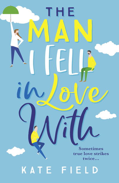 The Man I Fell In Love With - Kate Field - Książki - HarperCollins Publishers - 9780008317812 - 4 kwietnia 2019