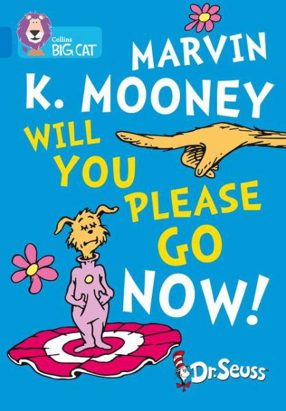 Cover for Dr. Seuss · Marvin K. Mooney Will You Please Go Now!: Band 04/Blue - Collins Big Cat (Paperback Book) (2018)