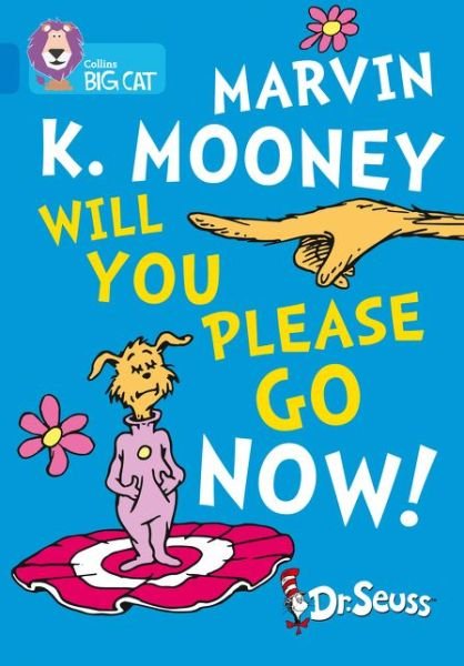 Cover for Dr. Seuss · Marvin K. Mooney Will You Please Go Now!: Band 04/Blue - Collins Big Cat (Paperback Bog) (2018)