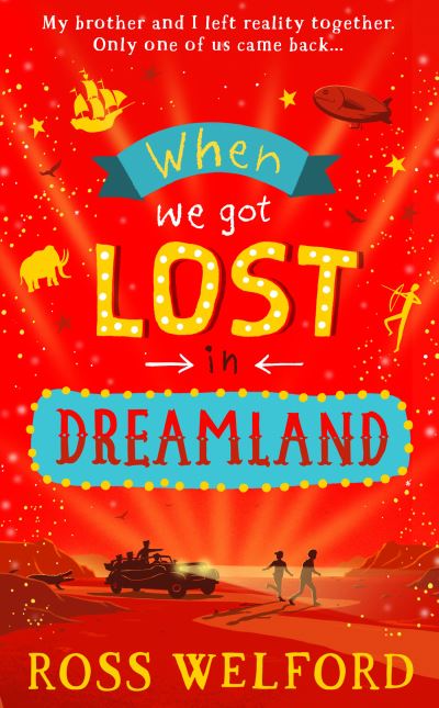 Cover for Ross Welford · When We Got Lost in Dreamland (Paperback Book) (2021)