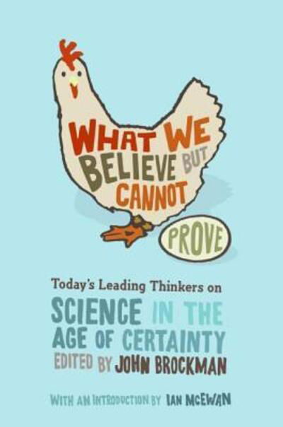 Cover for John Brockman · What We Believe but Cannot Prove: Today's Leading Thinkers on Science in the Age of Certainty (Pocketbok) (2006)