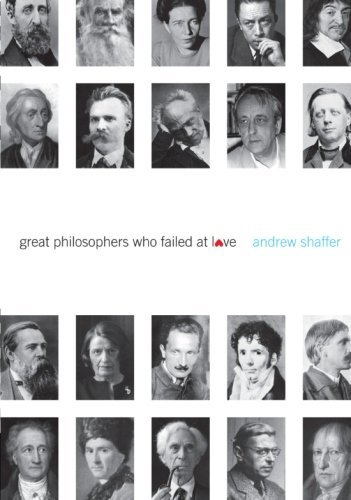 Cover for Andrew Shaffer · Great Philosophers Who Failed at Love (Paperback Book) (2011)