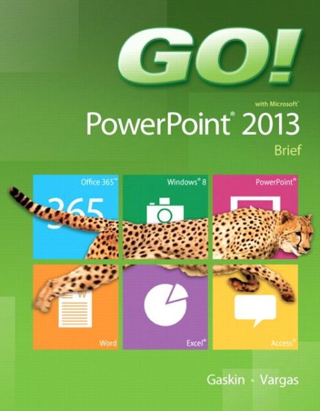 GO! with Microsoft PowerPoint 20 - Gaskin - Books - Pearson Education (US) - 9780133408812 - May 10, 2013