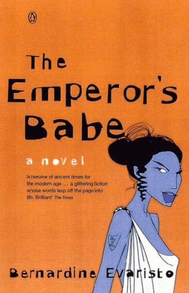 Cover for Bernardine Evaristo · The Emperor's Babe: From the Booker prize-winning author of Girl, Woman, Other (Paperback Bog) (2002)