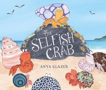 Cover for Anya Glazer · The Selfish Crab (Pocketbok) (2023)
