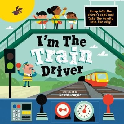I'm The Train Driver - Oxford Children's Books - Books - Oxford University Press - 9780192780812 - June 2, 2022