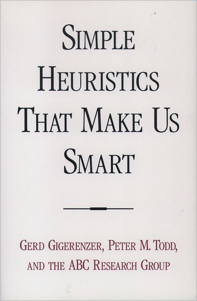 Cover for Gigerenzer, Gerd (Director, Center for Adaptive Behavior and Cognition, Director, Center for Adaptive Behavior and Cognition) · Simple Heuristics That Make Us Smart - Evolution and Cognition (Pocketbok) (2000)