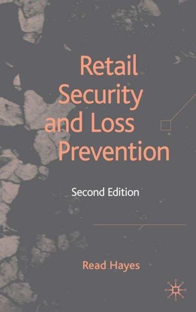 Retail Security and Loss Prevention - R. Hayes - Kirjat - Palgrave Macmillan - 9780230006812 - torstai 16. elokuuta 2007