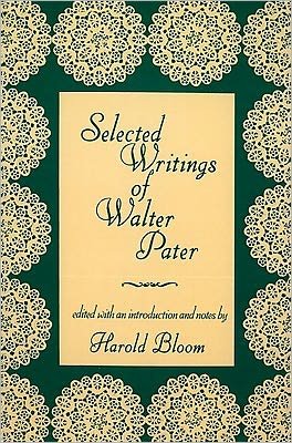 Cover for Harold Bloom · Selected Writings of Walter Pater (Pocketbok) (1982)