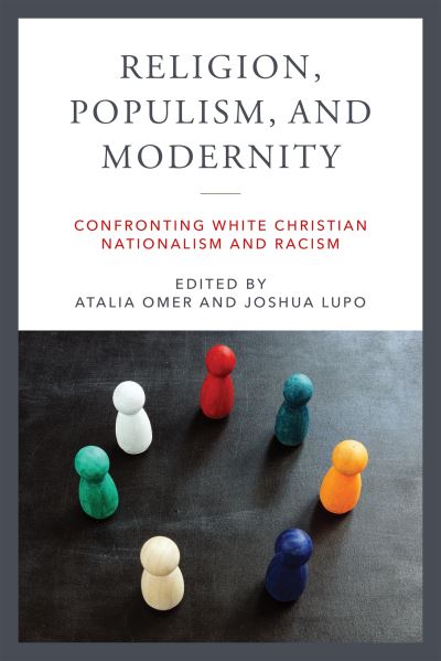 Cover for Religion, Populism, and Modernity: Confronting White Christian Nationalism and Racism - Contending Modernities (Hardcover Book) (2023)