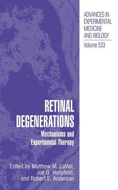 Cover for Matthew M Lavail · Retinal Degenerations: Mechanisms and Experimental Therapy - Advances in Experimental Medicine and Biology (Hardcover Book) [Illustrated edition] (2003)