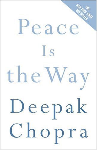 Cover for Deepak Chopra · Peace is the Way: Bringing War and Violence to an End (Chopra, Deepak) (Paperback Book) (2005)