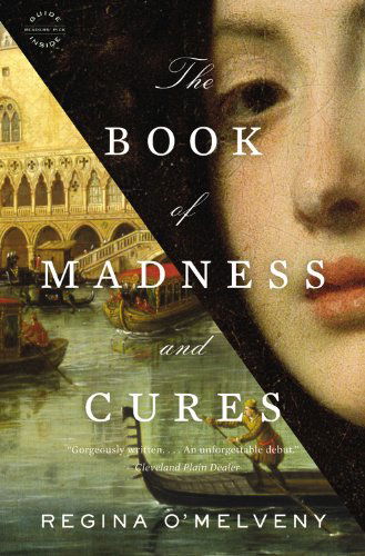 Cover for Regina O'melveny · The Book of Madness and Cures: a Novel (Paperback Book) [Reprint edition] (2013)