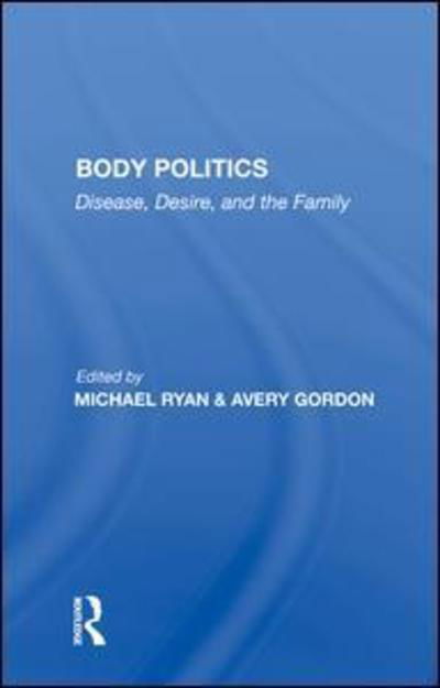 Cover for Michael Ryan · Body Politics: &quot;Disease, Desire, and the Family&quot; (Hardcover Book) (2019)