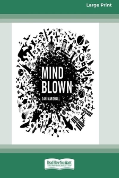 Cover for Dan Marshall · Mind Blown (16pt Large Print Edition) (Paperback Book) (2019)