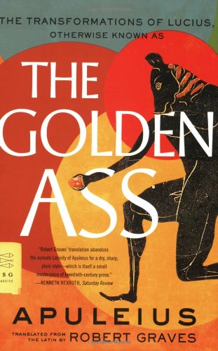 The Golden Ass: the Transformations of Lucius (Fsg Classics) - Apuleius - Books - Farrar, Straus and Giroux - 9780374531812 - March 31, 2009