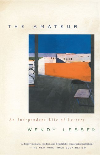 Cover for Wendy Lesser · The Amateur: an Independent Life of Letters (Paperback Bog) (2000)