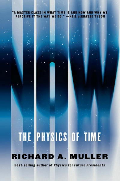 Cover for Richard A. Muller · Now - The Physics of Time (Paperback Book) (2017)