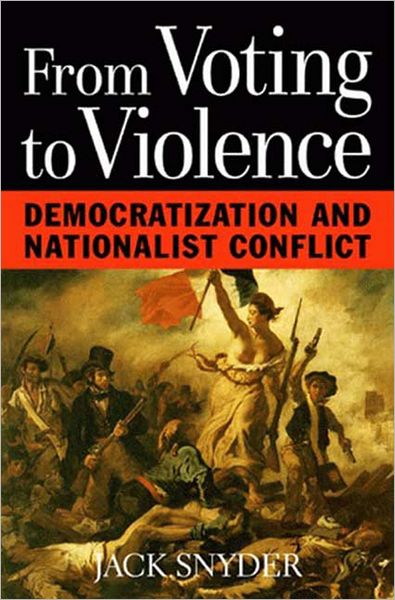 Cover for Snyder, Jack L. (Columbia University) · From Voting to Violence: Democratization and Nationalist Conflict (Paperback Book) (2001)
