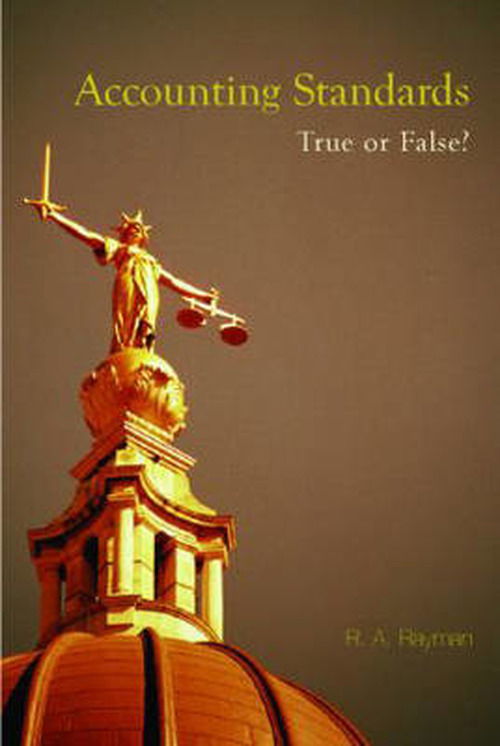 Cover for Rayman, R.A. (Previously of Bradford University, UK.) · Accounting Standards: True or False? (Paperback Bog) (2005)