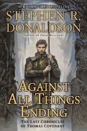 Cover for Stephen R. Donaldson · Against All Things Ending: the Last Chronicles of Thomas Covenant (Paperback Book) [Reprint edition] (2011)