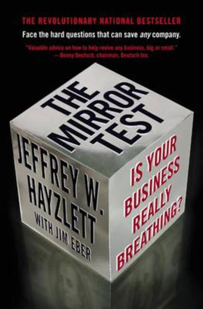 Cover for Jeffrey W. Hayzlett · The Mirror Test: Is Your Business Really Breathing? (Paperback Book) (2011)