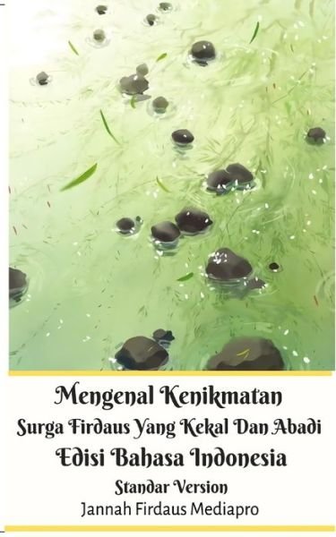 Cover for Jannah Firdaus Mediapro · Mengenal Kenikmatan Surga Firdaus Yang Kekal Dan Abadi Edisi Bahasa Indonesia Standar Version (Pocketbok) (2024)
