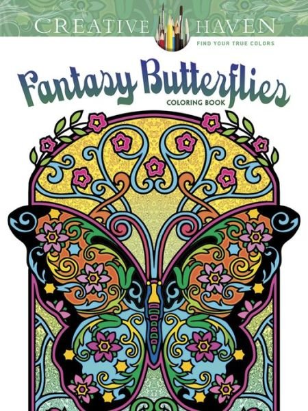 Creative Haven Fantasy Butterflies Coloring Book - Creative Haven - Marty Noble - Bøger - Dover Publications Inc. - 9780486807812 - 28. oktober 2016