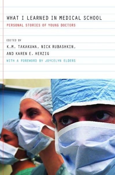 Cover for Kevin M Takakuwa · What I Learned in Medical School: Personal Stories of Young Doctors (Paperback Book) (2006)
