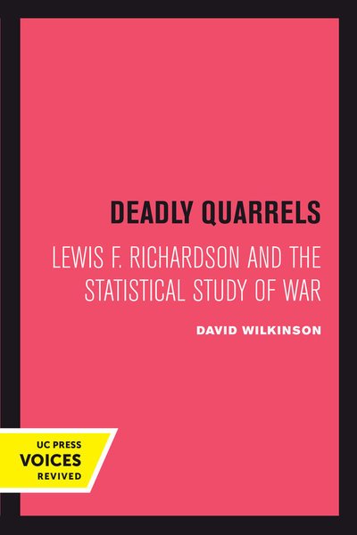 Cover for David Wilkinson · Deadly Quarrels: Lewis F. Richardson and the Statistical Study of War (Paperback Book) (2018)