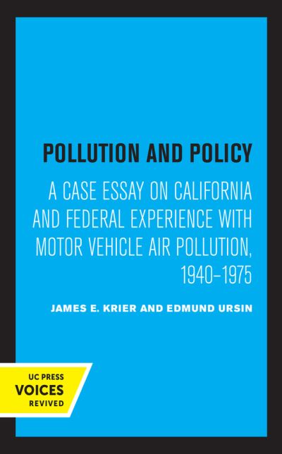 Pollution and Policy: A Case Essay on California and Federal Experience with Motor Vehicle Air Pollution, 1940-1975 - James E. Krier - Books - University of California Press - 9780520329812 - May 28, 2021