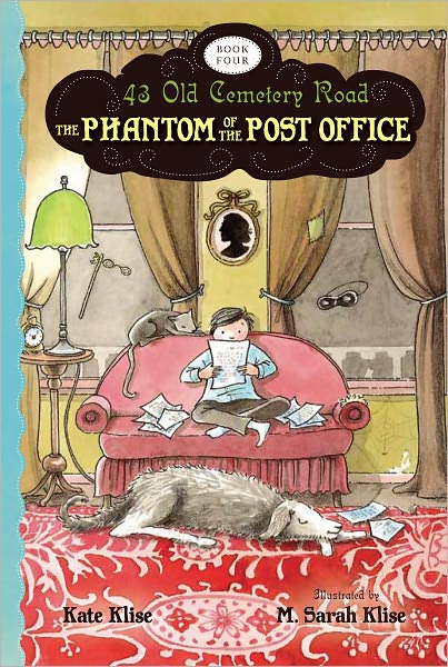 Cover for Klise Kate Klise · The Phantom of the Post Office - 43 Old Cemetery Road (Paperback Book) (2013)