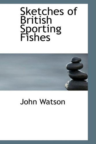 Cover for John Watson · Sketches of British Sporting Fishes (Paperback Book) (2008)