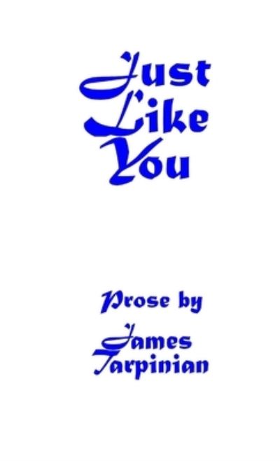 Cover for James Tarpinian · Just Like You (Book) (2009)