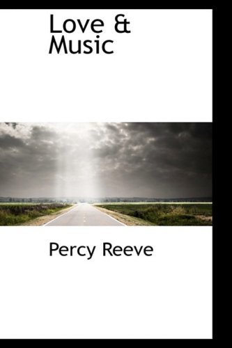 Cover for Percy Reeve · Love a Music (Paperback Book) (2008)