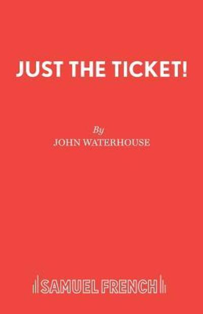 Cover for John Waterhouse · Just the Ticket! - Acting Edition S. (Paperback Book) [New edition] (1984)