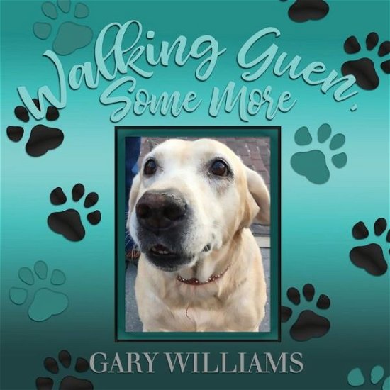Cover for Gary Williams · Walking Guen, Some More (Paperback Book) (2020)