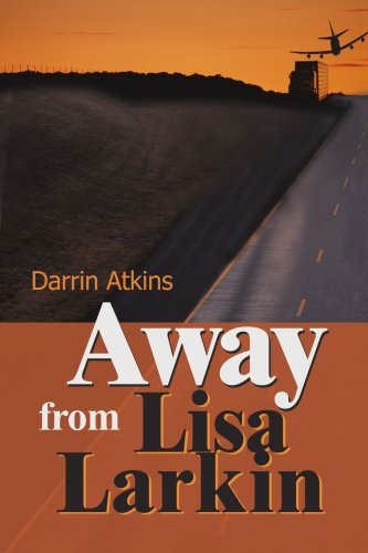 Away from Lisa Larkin - Darrin Atkins - Książki - iUniverse - 9780595244812 - 26 sierpnia 2002