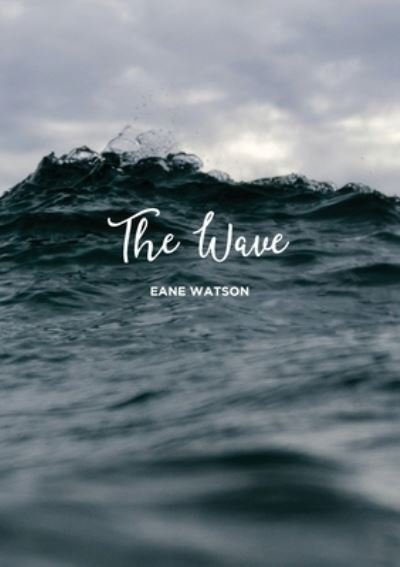 Cover for Eane Watson · The Wave (Paperback Bog) (2019)