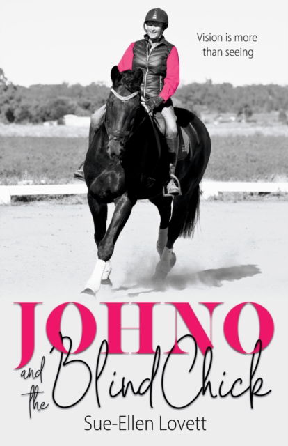 Johno and the Blind Chick: Vision is more than seeing - Johno and the Blind Chick - Sue-Ellen Lovett - Books - Sue-Ellen Lovett - 9780648829812 - May 31, 2020