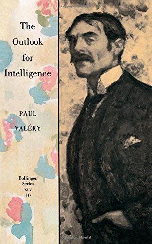 The Outlook for Intelligence: (With a preface by Francois Valery) - Collected Works of Paul Valery - Paul Valery - Kirjat - Princeton University Press - 9780691018812 - lauantai 1. heinäkuuta 1989