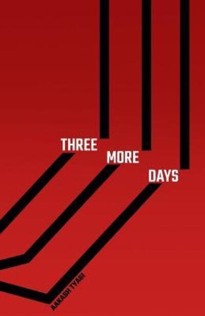 Cover for Aakash Tyagi · Three more days : Poems (Taschenbuch) (2018)