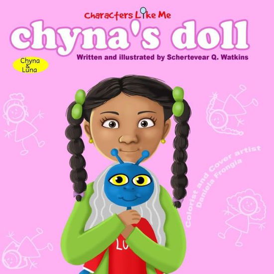 Cover for Schertevear Q Watkins · Characters Like Me- Chyna's Doll: Chyna and Luna (Taschenbuch) (2015)