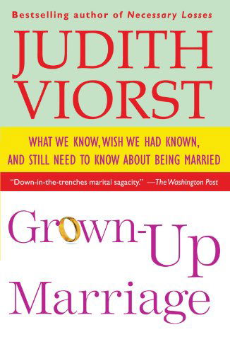 Cover for Judith Viorst · Grown-up Marriage: What We Know, Wish We Had Known, and Still Need to Know About Being Married (Paperback Bog) (2004)