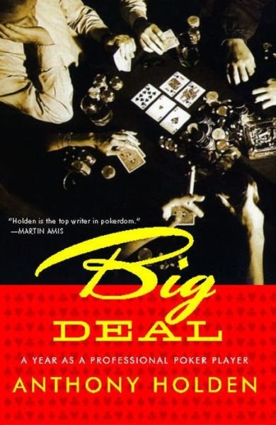 Cover for Anthony Holden · Big Deal: a Year As a Professional Poker Player (Pocketbok) (2007)