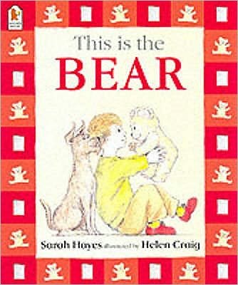 This Is the Bear - This is the Bear - Sarah Hayes - Livres - Walker Books Ltd - 9780744594812 - 1 février 2003