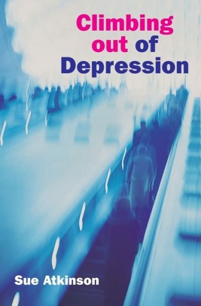 Climbing Out of Depression - Sue Atkinson - Books - Lion Hudson Ltd - 9780745951812 - August 19, 2005