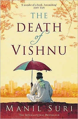 The Death of Vishnu - Manil Suri - Książki - Bloomsbury Publishing PLC - 9780747593812 - 3 marca 2008