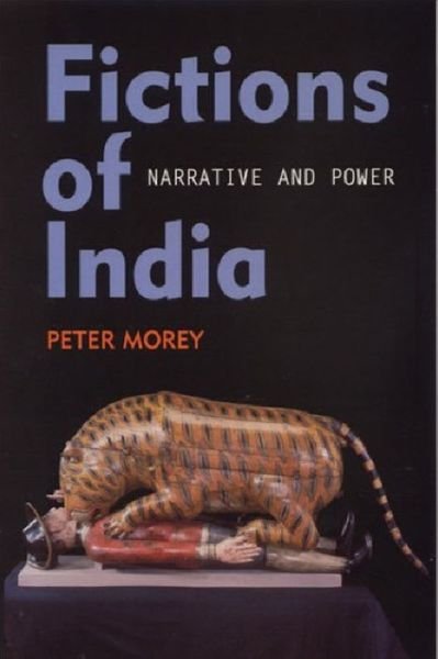 Cover for Peter Morey · Fictions of India: Narrative and Power (Taschenbuch) (2000)