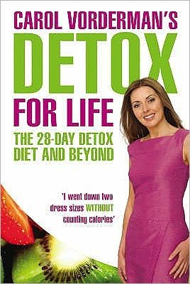 Cover for Carol Vorderman · Carol Vorderman's Detox for Life: The 28 Day Detox Diet and Beyond (Paperback Bog) (2009)